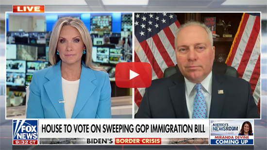 PLAY - Scalise on America's Newsroom 5.8.23